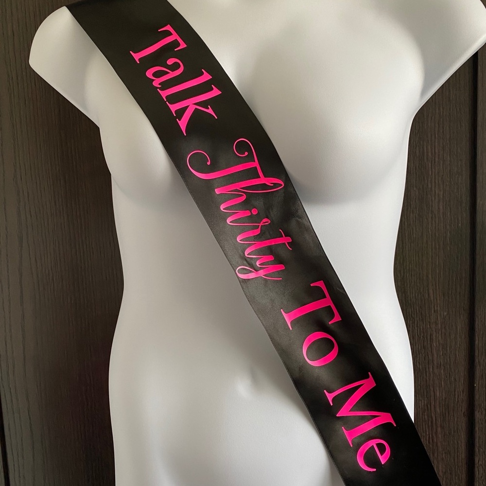 30th birthday sash. NEON PINK LETTERS